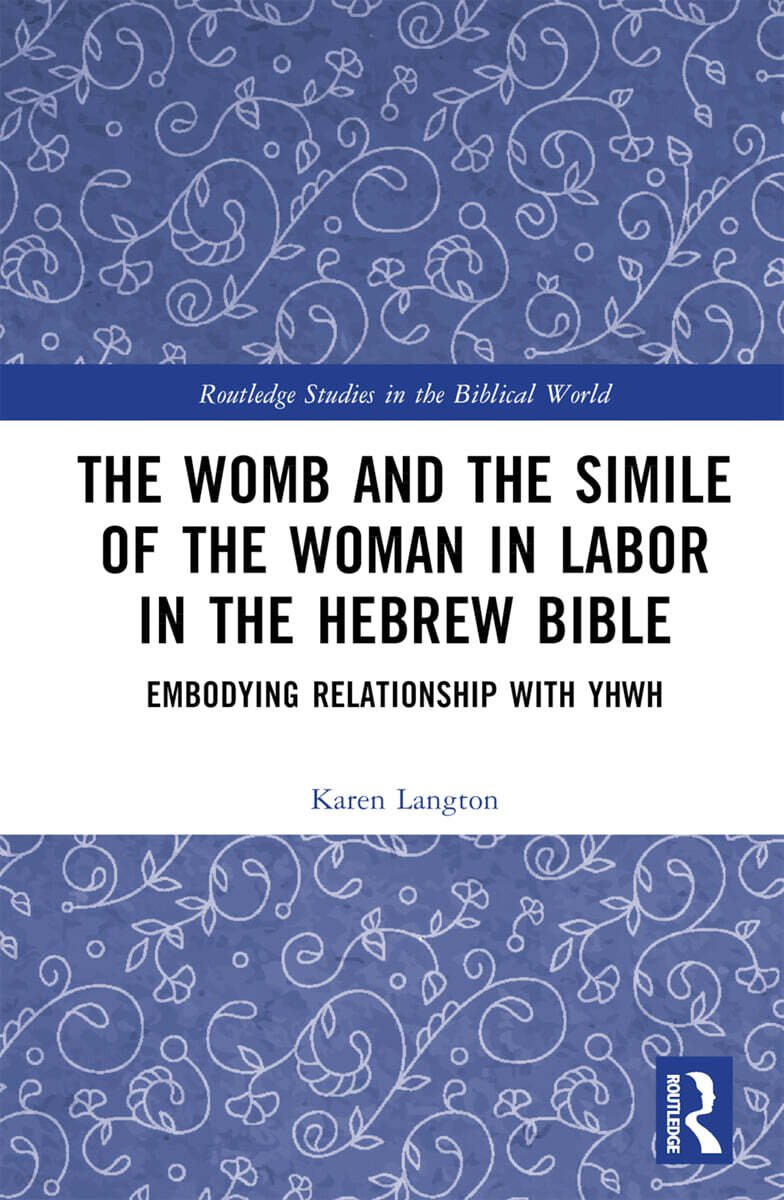 Womb and the Simile of the Woman in Labor in the Hebrew Bible