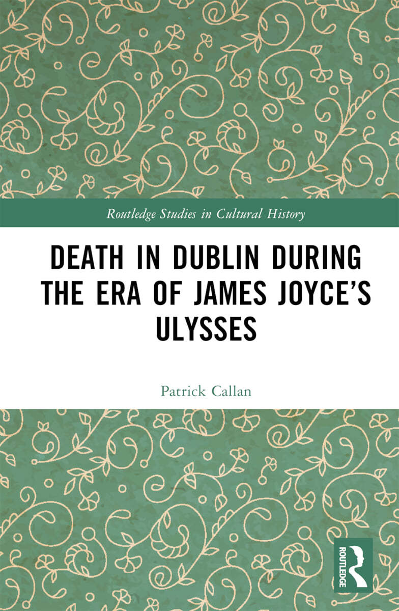 Death in Dublin During the Era of James Joyce’s Ulysses