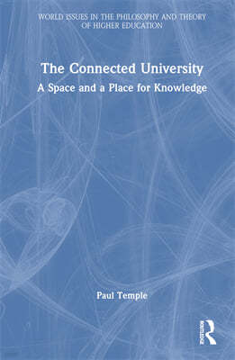 The Connected University: A Space and a Place for Knowledge