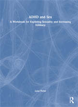 ADHD and Sex: A Workbook for Exploring Sexuality and Increasing Intimacy