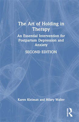 The Art of Holding in Therapy: An Essential Intervention for Postpartum Depression and Anxiety