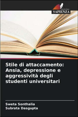 Stile di attaccamento: Ansia, depressione e aggressività degli studenti universitari