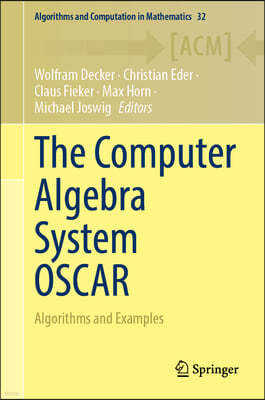 The Computer Algebra System Oscar: Algorithms and Examples