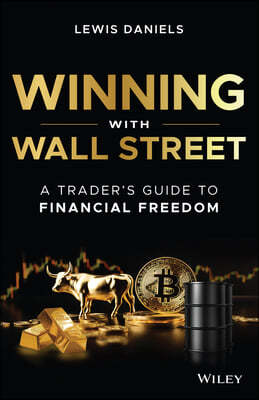 Winning with Wall Street: A Trader's Guide to Financial Freedom
