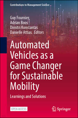 Automated Vehicles as a Game Changer for Sustainable Mobility: Learnings and Solutions