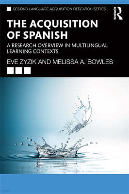 The Acquisition of Spanish: A Research Overview in Multilingual Learning Contexts