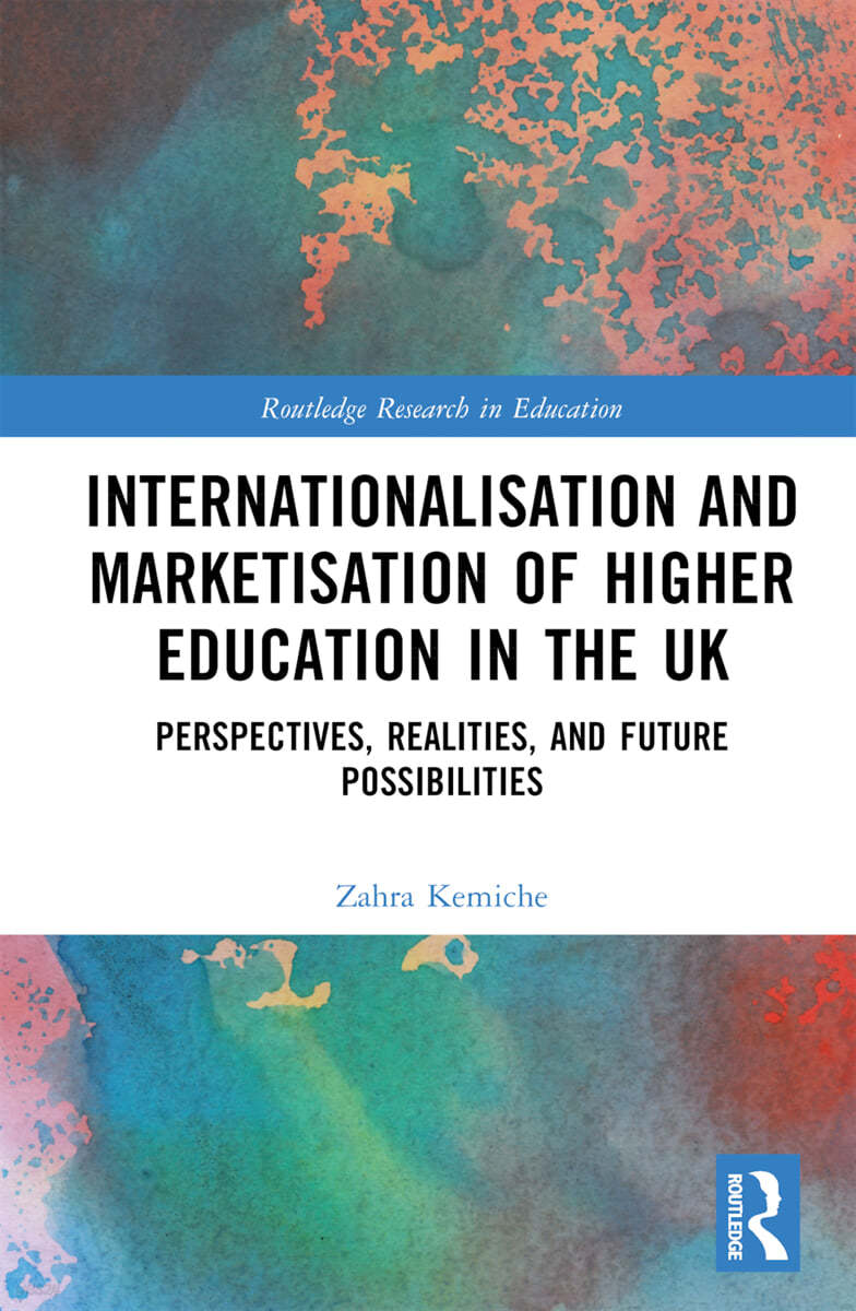 Internationalisation and Marketisation of Higher Education in the UK