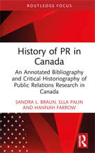History of PR in Canada: An Annotated Bibliography and Critical Historiography of Public Relations Research in Canada