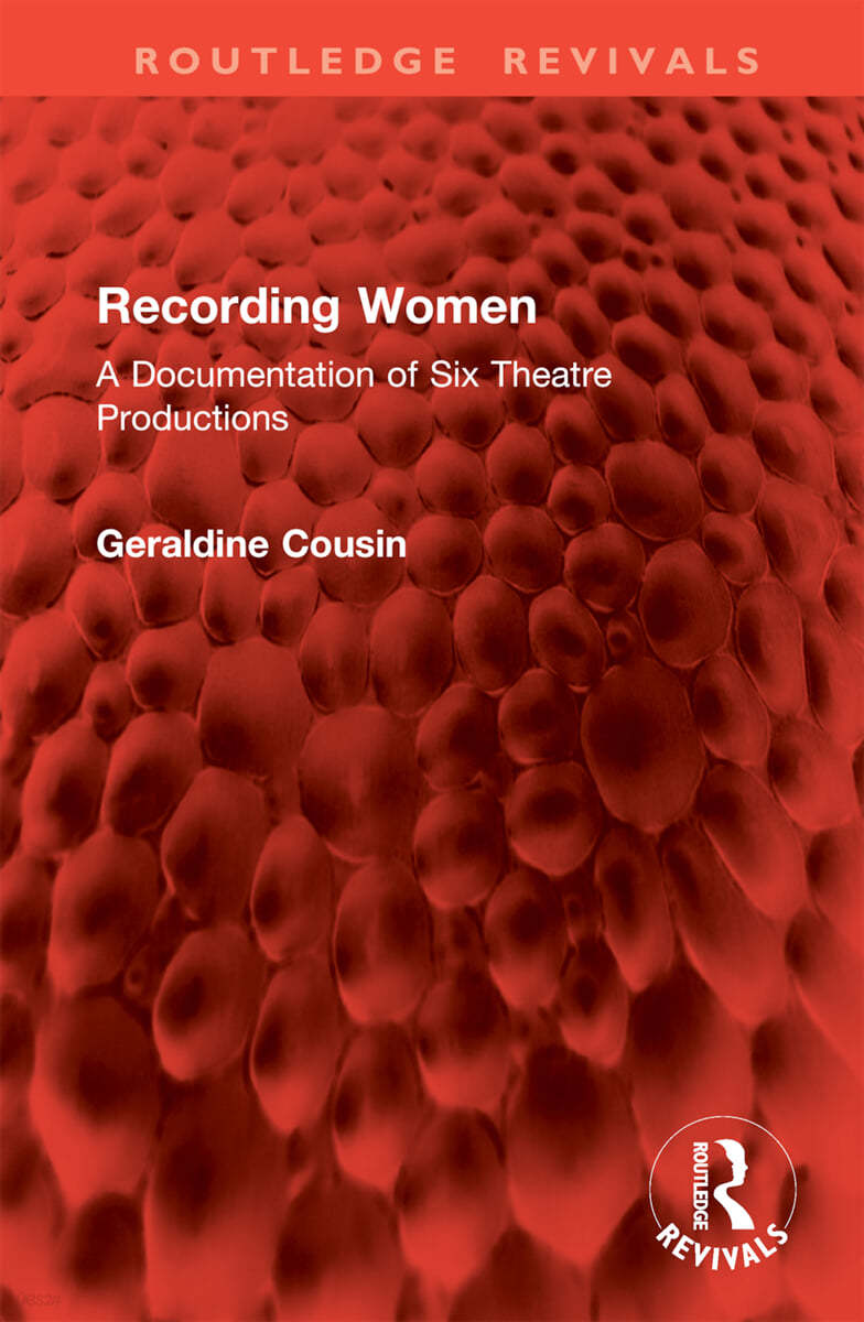 Recording Women: A Documentation of Six Theatre Productions