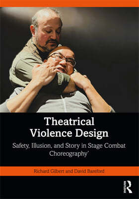 Theatrical Violence Design: Safety, Illusion, and Story in Stage Combat Choreography