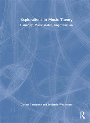 Explorations in Music Theory