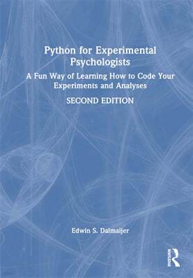 Python for Experimental Psychologists: A Fun Way of Learning How to Code Your Experiments and Analyses