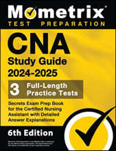 CNA Study Guide 2024-2025 - 3 Full-Length Practice Tests, Secrets Exam Prep Book for the Certified Nursing Assistant with Detailed Answer Explanations