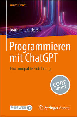 Programmieren Mit ChatGPT: Eine Kompakte Einführung