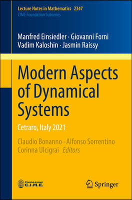 Modern Aspects of Dynamical Systems: Cetraro, Italy 2021