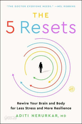 The 5 Resets: Rewire Your Brain and Body for Less Stress and More Resilience