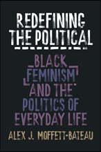 Redefining the Political: Black Feminism and the Politics of Everyday Life