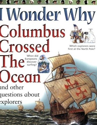 I Wonder Why: Columbus Crossed The Ocean (Paperback)