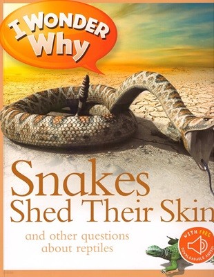 I Wonder Why: Snakes Shed Their Skin (Paperback)