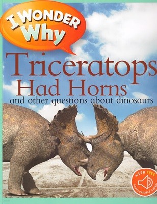 I Wonder Why: Triceratops Had Horns and Other Questions About Dinosaurs (Paperback)