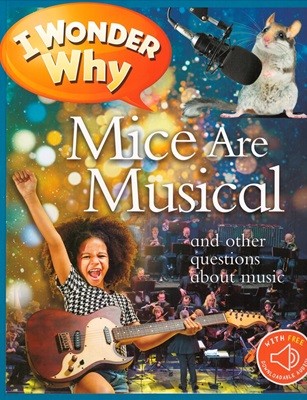I Wonder Why: Mice Are Musical (Paperback)