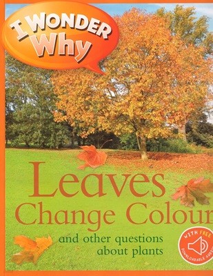 I Wonder Why: Leaves Change Colour (Paperback)