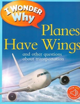 I Wonder Why: Planes Have Wings (Paperback)