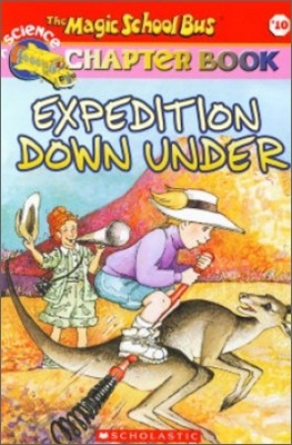 The Magic School Bus Science Chapter Book #10 : Expedition Down Under