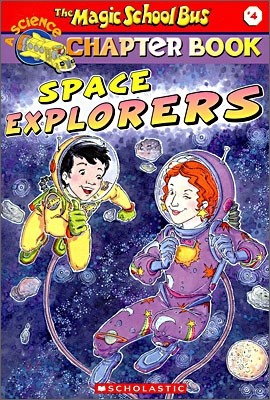 The Magic School Bus Science Chapter Book #4 : Space Explorers