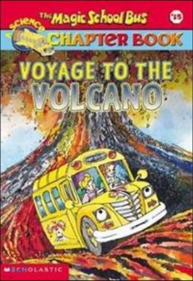 The Magic School Bus Science Chapter Book #15 : Voyage to the Volcano