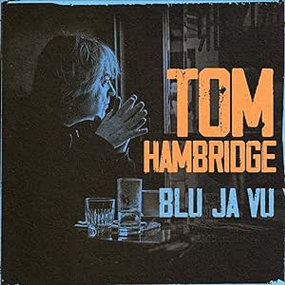 Tom Hambridge - Blu Ja Vu (CD)