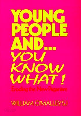 Young People And...You Know What: Eroding the New Paganism
