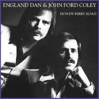England Dan & John Ford Coley / Dowdy Ferry Road ()