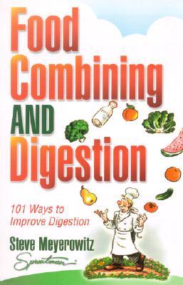 Food Combining & Digestion: 101 Ways to Improve Digestion