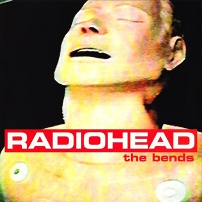 라디오헤드 (Radiohead)  - The Bends