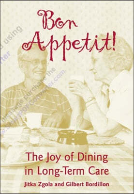 Bon Appetit! the Joy of Dining in Long-Term Care