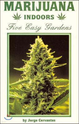 Marijuana Indoors: Five Easy Gardens