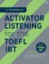 ACTIVATOR LISTENING for the TOEFL iBT  Intermediate