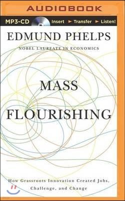 Mass Flourishing: How Grassroots Innovation Created Jobs, Challenge, and Change