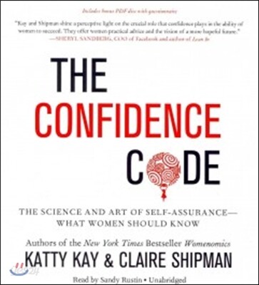 The Confidence Code: The Science and Art of Self-Assurance--What Women Should Know