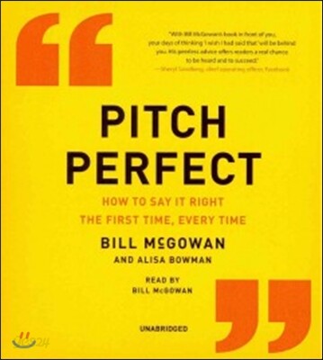 Pitch Perfect: How to Say It Right the First Time, Every Time