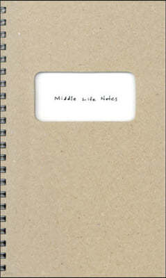 Middle Life Notes