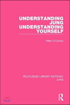 Understanding Jung Understanding Yourself (RLE: Jung)