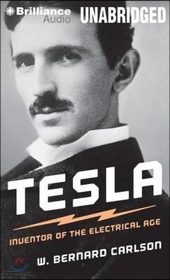 Tesla: Inventor of the Electrical Age