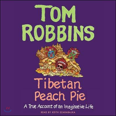 Tibetan Peach Pie: A True Account of an Imaginative Life