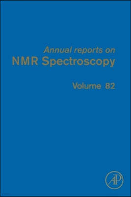 Annual Reports on NMR Spectroscopy: Volume 82