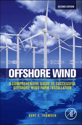 Offshore Wind: A Comprehensive Guide to Successful Offshore Wind Farm Installation