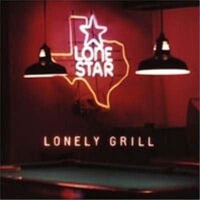 Lonestar / Lonely Grill ()