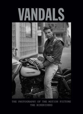 Vandals: The Photography of the Bikeriders