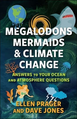 Megalodons, Mermaids, and Climate Change: Answers to Your Ocean and Atmosphere Questions